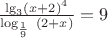 $\frac {\lg_3 (x+2) ^ 4} {\log_\frac {1} {9} \ (2+x) } = 9 $