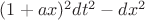$(1+ax)^2dt^2-dx^2$