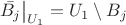$\left.\bar{B_j}\right|_{U_1}=U_1\setminus B_j$