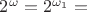 $2^\omega = 2^{\omega_1} =$
