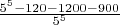 $ \frac {5^5-120-1200-900}{5^5}$