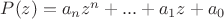 $P(z)=a_nz^n+...+a_1z+a_0$