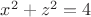 $x^2+z^2=4$