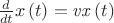 ${\frac {d}{dt}}x \left( t \right) ={\it vx} \left( t \right)$