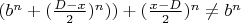 $(b^n +(\frac{D-x}{2})^n))+(\frac{x-D}{2})^n\neq b^n$