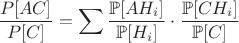 $$\frac{\matnbb{P}[AC]}{\matnbb{P}[C]} = \sum \frac{\mathbb{P}[AH_i]}{\mathbb{P}[H_i]}
\cdot \frac{\mathbb{P}[CH_i]}{\mathbb{P}[C]}$$