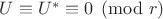 $U \equiv U^* \equiv 0 \pmod{r}$