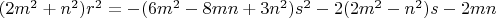 $(2m^2+n^2)r^2=-(6m^2-8mn+3n^2)s^2-2(2m^2-n^2)s-2mn$