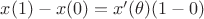 $x(1)-x(0)=x'(\theta)(1-0)$
