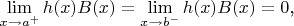 $$\lim\limits_{x\to a^+}h(x)B(x)=\lim\limits_{x\to b^-}h(x)B(x)=0\text{,}$$