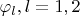 $\varphi_l,l=1,2$