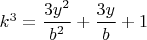 $k^3 = \dfrac {3y^{2}}{b^2} + \dfrac {3y}{b} + 1$