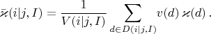 $$
\Bar\varkappa(i|j,I) = \frac{1}{V(i|j,I)}\sum_{d\in D(i|j,I)}\! v(d)\,\varkappa(d)\, .
$$