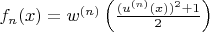 $f_n(x) = w^{(n)}\left(\frac{(u^{(n)}(x))^2+1}{2}}\right)$