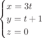 $\begin{cases}
 x=3t \\
 y=t+1 \\
 z=0\\
\end{cases}$