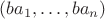 $(ba_1, \ldots, ba_n)$