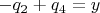 $-q_2+q_4 = y $