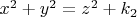 $ x^2 + y^2 = z^2 + k_2 $