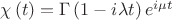 $\[\chi \left( t \right) = \Gamma \left( {1 - i\lambda t} \right){e^{i\mu t}}\]$