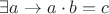 $\exists a \rightarrow a\cdot b=c$