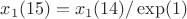 $x_1(15)=x_1(14)/\exp(1)$