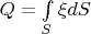 $Q=\int\limits_S \xi dS$