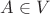 $A \in V$