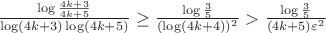 $\frac{\log\frac{4k+3}{4k+5}}{\log(4k+3)\log(4k+5)}\ge\frac{\log\frac{3}{5}}{(\log(4k+4))^2}>\frac{\log\frac{3}{5}}{(4k+5){\varepsilon}^2}$