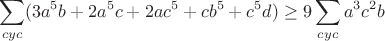 $$\sum\limits_{cyc}(3a^5b+2a^5c+2ac^5+cb^5+c^5d) \ge 9\sum\limits_{cyc}a^3c^2b$$