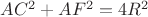 $AC^2 + AF^2 = 4R^2$