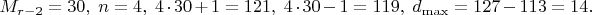 $M_{r-2}=30, \;n=4, \;4\cdot30+1=121,\;4\cdot30-1=119, \;d_{\max}=127-113=14.$