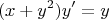 \[
(x + y^2 )y' = y
\]