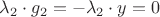 $\lambda_2 \cdot g_2=-\lambda_2 \cdot y=0$