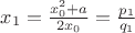 $x_1=\frac{x_0^2+a}{2x_0}=\frac{p_1}{q_1}$