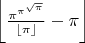 $\left\lfloor\frac{\pi^{\pi^{\sqrt{\pi}}}}{\lfloor\pi\rfloor}-\pi\right\rfloor$