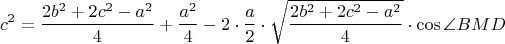 $$c^2=\frac{2b^2+2c^2-a^2}{4}+\frac{a^2}{4}-2\cdot\frac{a}{2}\cdot \sqrt{\frac{2b^2+2c^2-a^2}{4}}\cdot \cos \angle BMD$$