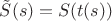 $\tilde S(s)=S(t(s))$