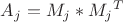 ${{A}_{j}}={{M}_{j}}\ast{{M}_{j}}^T$