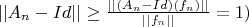 $|| A_n - Id || \geq \frac{||(A_n - Id)(f_n) ||}{|| f_n ||} = 1)$