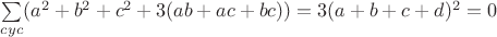 $\sum\limits_{cyc}(a^2+b^2+c^2+3(ab+ac+bc))=3(a+b+c+d)^2=0$ $\sum\limits_{cyc}(a^2+b^2+c^2+3(ab+ac+bc))=3(a+b+c+d)^2=0$