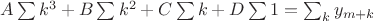 $A  \sum k^3 + B  \sum k^2 + C  \sum k + D \sum 1 = \sum_k y_{m+k}$