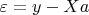 $\varepsilon=y-Xa$