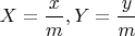 $X=\dfrac{x}{m},Y=\dfrac{y}{m}$