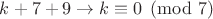 $k+7+9 \to k \equiv 0 \pmod 7$