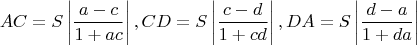 $$
\[
AC = S\left| {\frac{{a - c}}{{1 + ac}}} \right|,CD = S\left| {\frac{{c - d}}{{1 + cd}}} \right|,DA = S\left| {\frac{{d - a}}{{1 + da}}} \right|
\]
$