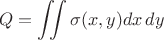 $$Q=\iint\sigma(x,y)dx\,dy$$