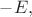 $-E,$