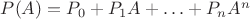 $P(A)=P_0+P_1A+\ldots+P_nA^n$