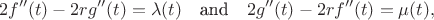 $$
2f''(t) - 2rg''(t) = \lambda(t) \quad \text{and} \quad
2g''(t) - 2 r f''(t) = \mu (t),
$$