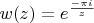 $w(z) = e^{\frac{-\pi i}{z}}$